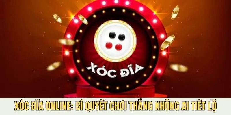 Nắm rõ 5 bí quyết để cược xóc đĩa online luôn thắng